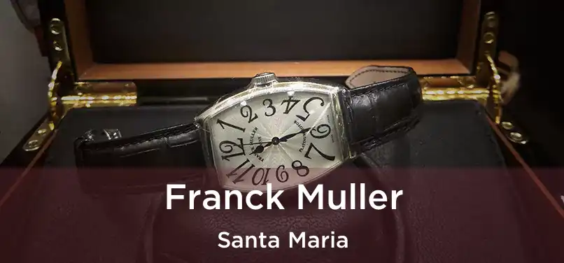 Franck Muller Santa Maria