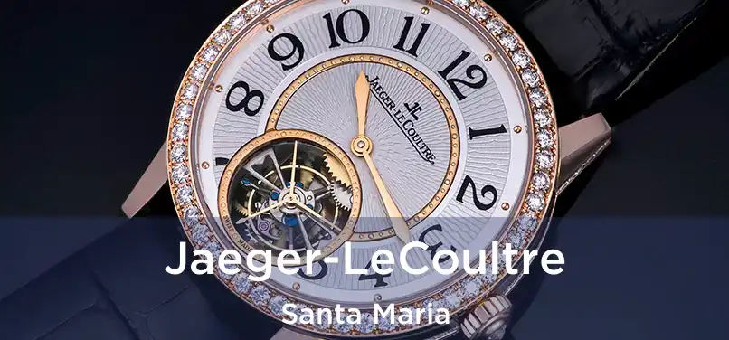 Jaeger-LeCoultre Santa Maria