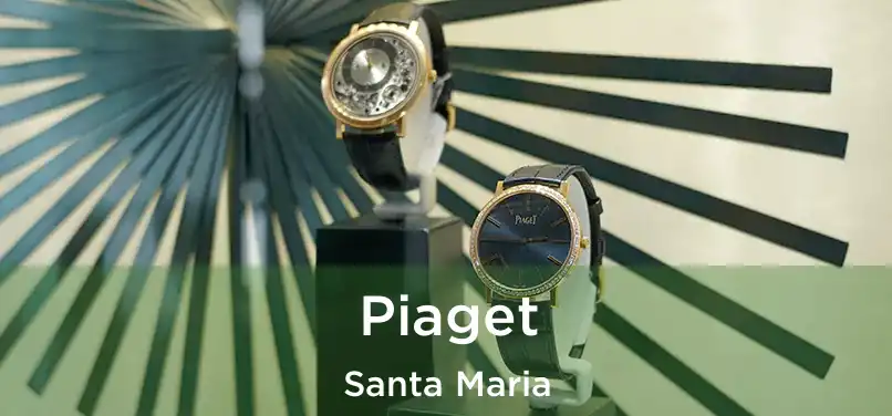 Piaget Santa Maria